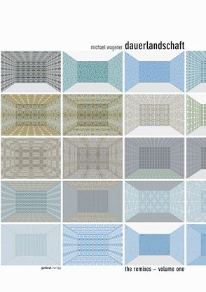 dauerlandschaft – the remixes volume one von Wagener,  Michael