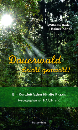 Dauerwald – Leicht gemacht von Bode,  Wilhelm, Kant,  Rainer