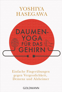 Daumen-Yoga für das Gehirn von Hasegawa,  Yoshiya, Höhn,  Wolfgang