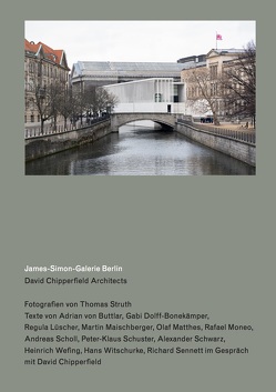 David Chipperfield Architects. James-Simon-Galerie Berlin. Fotografien von / Photography by Thomas Struth von Reichert,  Martin
