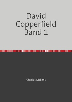 David Copperfield in zwei Bände / David Copperfield Band 1 von Dickens,  Charles