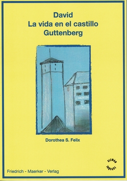 David – Das Leben auf der Burg Guttenberg von Felix,  Dorothea S., Teufel,  Christine