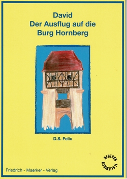David – Der Ausflug auf die Burg Hornberg von Felix,  Dorothea S., Teufel,  Christine