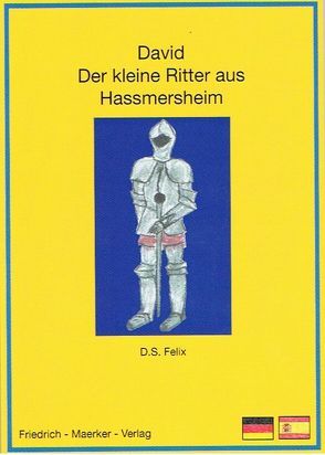 David, der kleine Ritter aus Hassmersheim von Felix,  Dorothea S., Teufel,  Christine