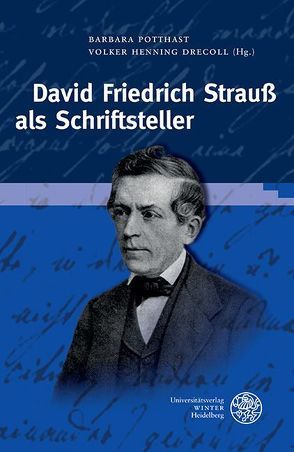 David Friedrich Strauß als Schriftsteller von Drecoll,  Volker Henning, Potthast,  Barbara