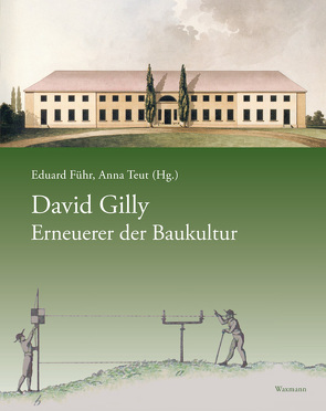 David Gilly – Erneuerer der Baukultur von Führ,  Eduard, Teut,  Anna