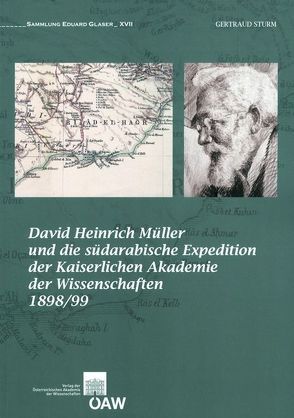 David Heinrich Müller und die südarabische Expedition der Kaiserlichen Akademie der Wissenschaften 1898/99 von Sturm,  Gertraud