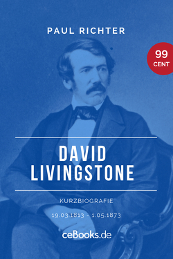 David Livingstone 1813 – 1873 von Richter,  Paul