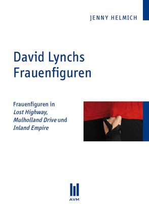 David Lynchs Frauenfiguren von Helmich,  Jenny