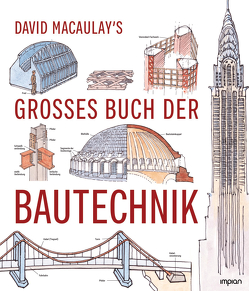 David Macaulay’s großes Buch der Bautechnik von Leonhard,  Werner, Macaulay,  David