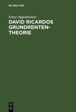 David Ricardos Grundrententheorie von Oppenheimer,  Franz