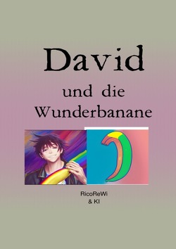 David und die Wunderbanane von Reimer Wiebe,  Ricardo Ramon