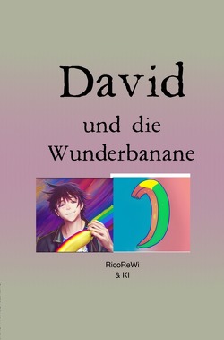 David und die Wunderbanane von Reimer Wiebe,  Ricardo Ramon