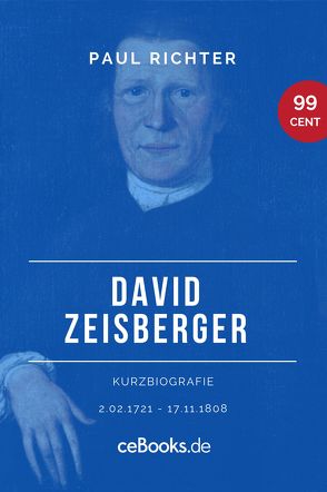 David Zeisberger 1720 – 1808 von Richter,  Paul