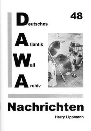 DAWA Nachrichten des Deutschen Atlantikwall-Archivs von Friese,  Jürgen, Lippmann,  Harry, Oehlrich,  Michael