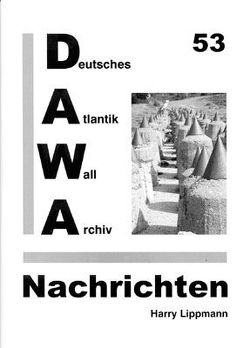 DAWA Nachrichten des Deutschen Atlantikwall-Archivs von Lippmann,  Harry, Ritterbach,  Erik, Tomezzoli,  Giancarlo