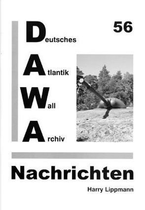 DAWA Nachrichten des Deutschen Atlantikwall-Archivs von Friese,  Jürgen, Lippmann,  Harry, Neumann,  Hans-Rudolf, Schellenberger,  Daniel, Werner,  Jürgen
