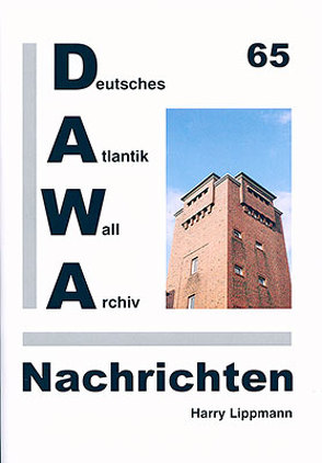 DAWA Nachrichten des Deutschen Atlantikwall-Archivs von Lippmann,  Harry, Schellenberger,  Daniel, Tomezzoli,  Giancarlo