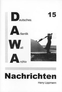 DAWA Nachrichten des Deutschen Atlantikwall-Archivs von Egger,  Martin, Fleischer,  Wolfgang, Lippmann,  Harry