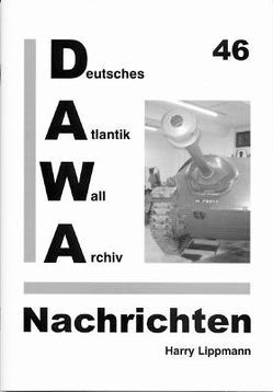 DAWA Nachrichten des Deutschen Atlantikwall-Archivs von Lacoste,  Werner, Lippmann,  Harry, Tomezzoli,  Giancarlo