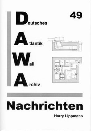 DAWA Nachrichten des Deutschen Atlantikwall-Archivs von Lippmann,  Harry, Oehlrich,  Michael, Tomezzoli,  Giancarlo