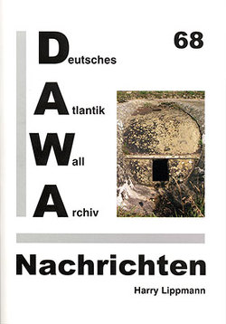 DAWA Nachrichten des Deutschen Atlantikwall-Archivs von Blöß,  Stefan, Lippmann,  Harry, Oehlrich,  Michael