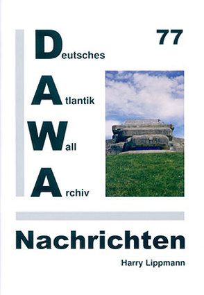 DAWA Nachrichten des Deutschen Atlantikwall-Archivs von Blöß,  Stefan, Lippmann,  Harry, Tomezzoli,  Giancarlo