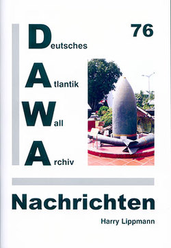 DAWA Nachrichten des Deutschen Atlantikwall-Archivs von Lippmann,  Harry, Ritterbach,  Erik, Schellenberger,  Daniel