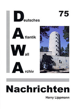 DAWA Nachrichten des Deutschen Atlantikwall-Archivs von Lippmann,  Harry
