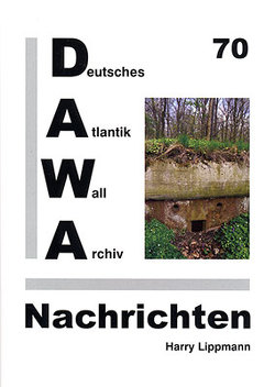 DAWA Nachrichten des Deutschen Atlantikwall-Archivs von Lippmann,  Harry