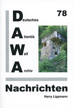 DAWA Nachrichten des Deutschen Atlantikwall-Archivs von Schellenberger,  Daniel