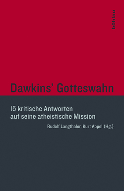 Dawkins« Gotteswahn von Appel,  Kurt, Clayton,  Philip, Deibl,  Jakob Helmut, Illies,  Christian, Körtner,  Ulrich J., Langthaler,  Rudolf, Meiller,  Christopher, Mueller,  Klaus, Schaller,  Friedrich, Schwienhorst-Schönberger,  Ludger, Stowasser,  Martin, Strasser,  Peter, Thirring,  Walter