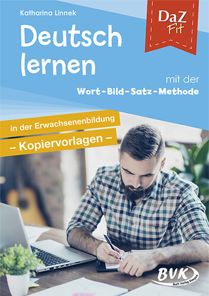 DaZ Fit: Deutsch lernen mit der Wort-Bild-Satz-Methode in der Erwachsenenbildung – Kopiervorlagen von Linnek,  Katharina