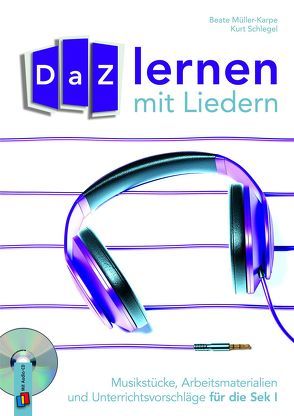 DaZ-Lernen mit Liedern von Müller-Karpe,  Beate, Schlegel,  Kurt