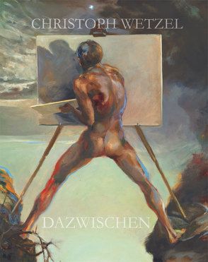 Dazwischen – Christoph Wetzel. Gemälde, Zeichnungen, Druckgrafik, Skulpturen von Marx,  Harald, Wetzel,  Christoph