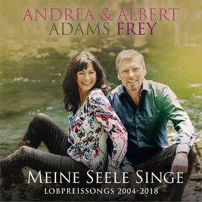 DCD Meine Seele singe von Adams-Frey,  Andrea, Eberwein,  Claus-Peter, Frey,  Albert, Friesen,  Juri, Janz,  Michael