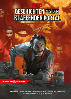 D&D: Geschichten aus dem Klaffenden Portal von Baker,  Richard, Behm,  Mark, Belisle,  Eric, Boros,  Zoltan, Bradley,  Noah, Carr,  Sam, Chevrier,  Jedd, Cook,  Bud, Cordell,  Bruce R., Crawford,  Jeremy, Drebas,  Olga, England,  Wayne, Gray,  Scott Fitzgerald, Gygax,  Gary, Hurwitz,  Lake, Izzy, Jacobson,  Tyler, Johnson,  Harold, Leason,  Jeff R., Lunter,  Titus, Mearls,  Mike, Metheney,  Brynn, Mohan,  Kim, Murphy,  Scott, Pozas,  Claudio, Rogers,  Ned, Seaman,  Chris, Trego-Erdner,  Cory, Vohwinkel,  Franz, Winters,  Mark, Wood,  Sam, Wootten,  Ben