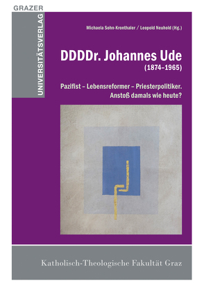 DDDDr. Johannes Ude (1874–1965) von Neuhold,  Leopold, Sohn-Krohnthaler,  Michaela