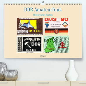 DDR Amateurfunk Historische Karten (Premium, hochwertiger DIN A2 Wandkalender 2023, Kunstdruck in Hochglanz) von von Loewis of Menar,  Henning