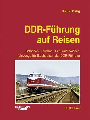 DDR-Führung auf Reisen von Bossig,  Klaus