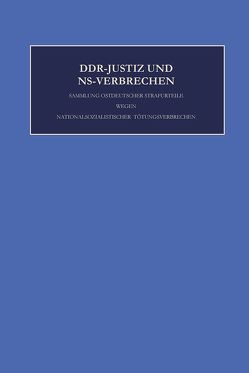 DDR-Justiz und NS-Verbrechen / Die Verfahren Nr. 1064 – 1114 der Jahre 1955 – 1964 von Amsterdam University Press, Demps,  Laurenz, Marxen,  Klaus, Rüter,  C .F., Solf,  Ursula, Wieland,  Günther