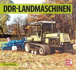 DDR-Landmaschinen von Rönicke,  Frank