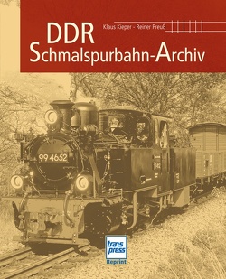 DDR-Schmalspurbahn-Archiv von Kieper,  Klaus, Preuss,  Reiner