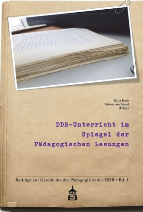 DDR-Unterricht im Spiegel der Pädagogischen Lesungen von Koch,  Katja, von Brand,  Tilman