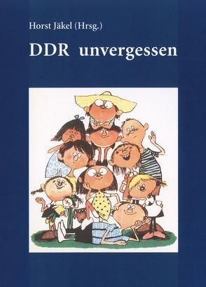 DDR unvergessen von Jäkel,  Horst