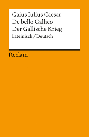 De bello Gallico / Der Gallische Krieg von Caesar, Deissmann,  Marieluise