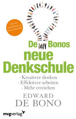 De Bonos neue Denkschule von Bono,  Edward de, De Bono,  Edward
