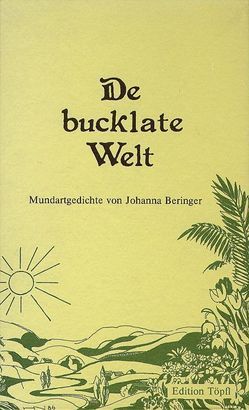 De bucklate Welt von Beringer,  Johanna, Kuchler,  Franz, Nunner,  Hubert