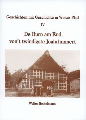 De Burn am End von´t twindigste Joahrhunnert von Bostelmann,  Walter