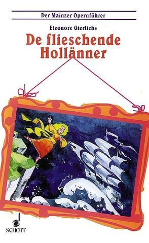 De flieschende Hollänner von Gierlichs,  Eleonore, Schuster,  Joachim